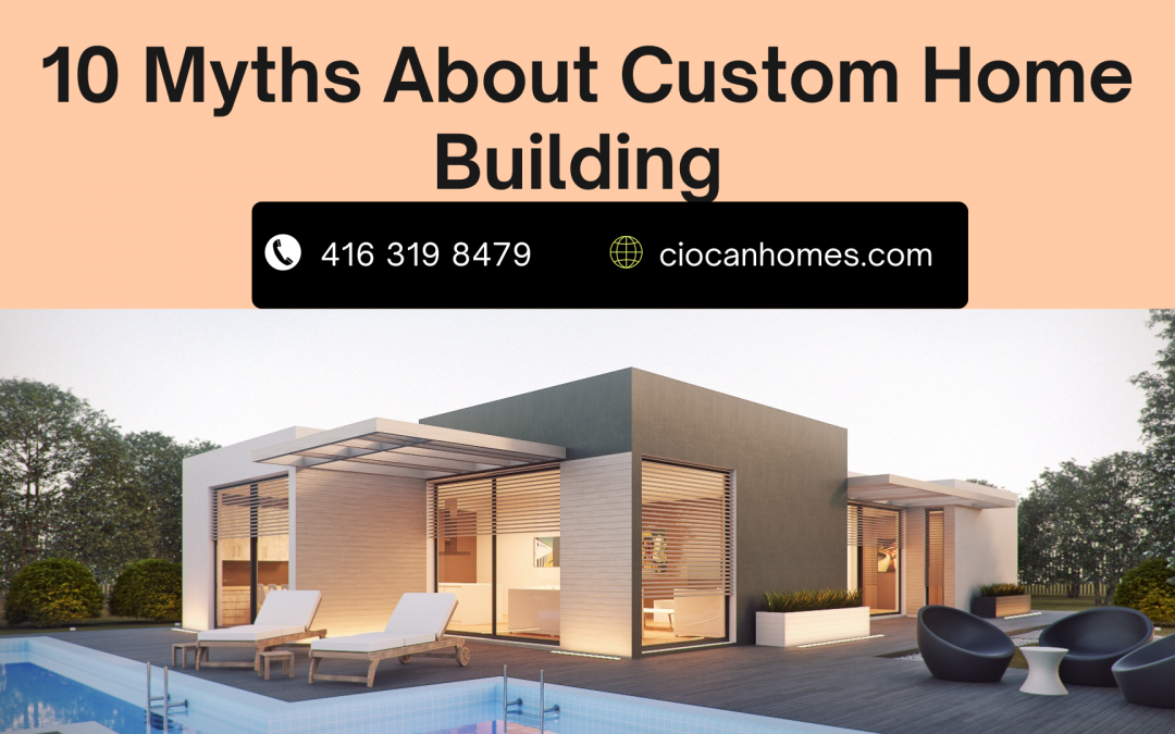 10 Myths About Custom Home Building