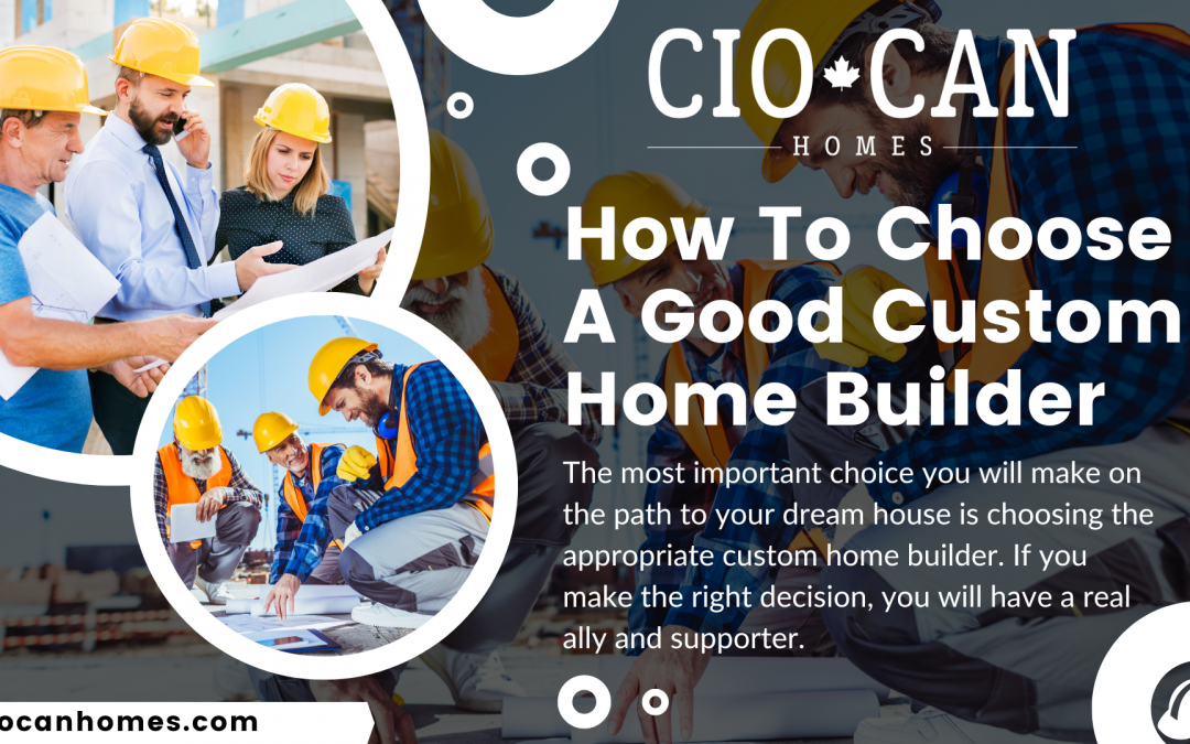 How To Choose A Good Custom Home Builder?